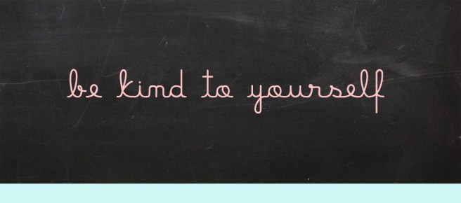 be-kind-to-yourself